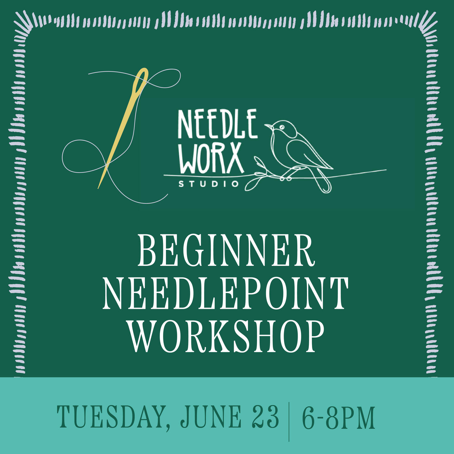 Beginner Needlepoint Workshop • Tuesday June 23  • 6-8PM